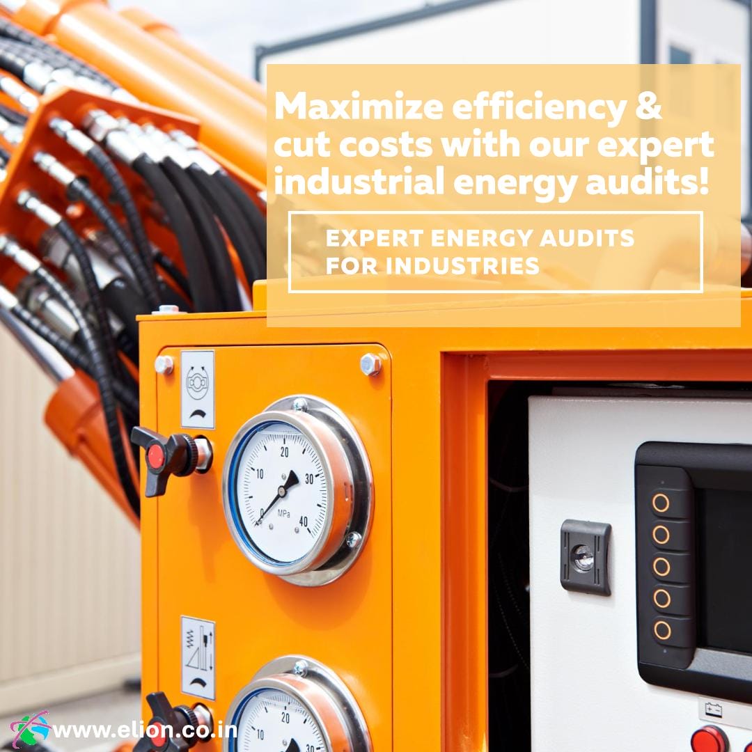 Close-up of industrial machinery with pressure gauges, control panel, and hydraulic pipes. Text overlay promotes expert energy safety audits to maximize efficiency and cut costs. Website elion.co.in is displayed at the bottom left.