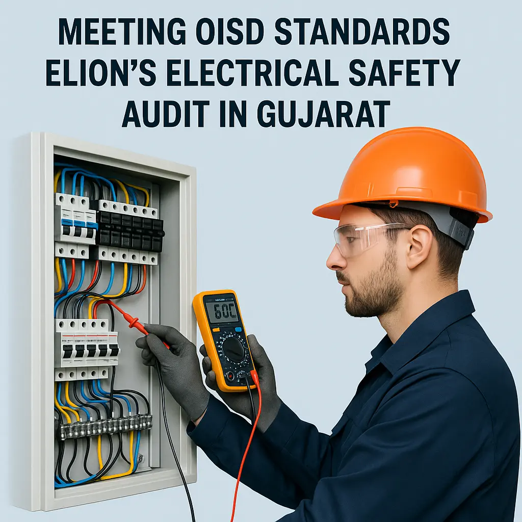 Technician reviewing electrical panel as part of an electrical safety audit to meet OISD standards in Gujarat